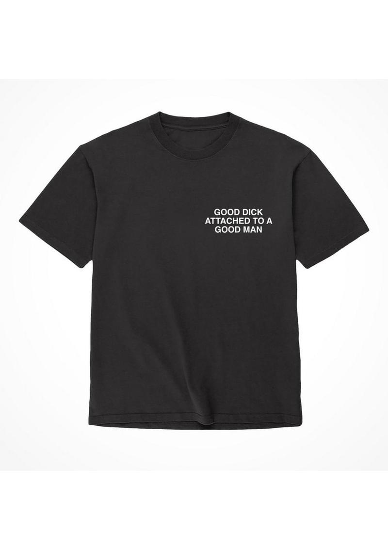 Assholes Live Forever Good Dick Attached to A Good Man T-Shirt - Black - XLarge