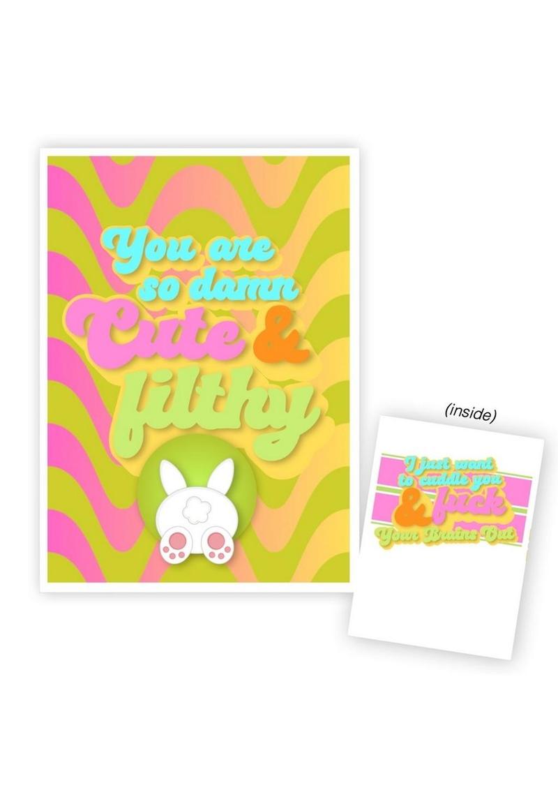 Warm Human You Are So Cute and Filthy Greeting Card